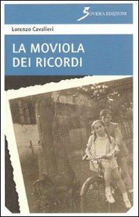 La moviola dei ricordi - Lorenzo Cavalieri - Libro Sovera Edizioni 2012, Narrare | Libraccio.it