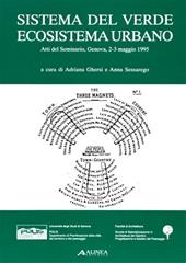 Sistema del verde ecosistema urbano. Atti del Seminario (Genova, 2-3 maggio 1995)