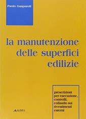 La manutenzione delle superfici edilizie. Prescrizioni per esecuzione, controlli, collaudo sui rivestimenti esterni