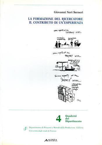 La formazione del ricercatore. Il contributo di un'esperienza - Giovanni Neri Serneri - Libro Alinea 2006, Quaderni Dip. progettazione architet.-Univ.Firenze | Libraccio.it