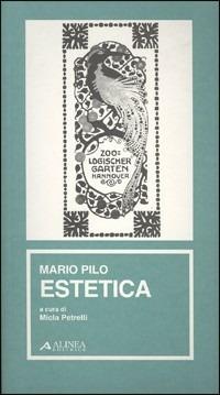 Mario Pilo. Estetica  - Libro Alinea 1998, Materiali per la storia dell'estetica | Libraccio.it