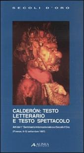 Cálderon: testo letterario e testo spettacolo. Atti del 1º Seminario