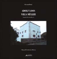 Adolf Loos: villa Müller - Giovanni Denti - Libro Alinea 2007, Momenti di architettura moderna | Libraccio.it