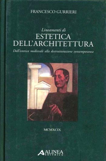 Lineamenti di estetica dell'architettura - Francesco Gurrieri - Libro Alinea 2006, Saggi e documenti | Libraccio.it