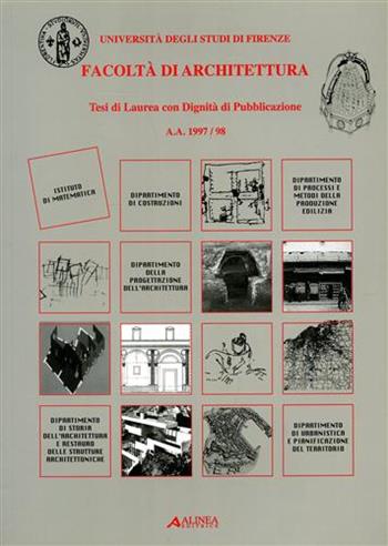 Facoltà di architettura. Tesi di laurea con dignità di pubblicazione a. a. 1997-98  - Libro Alinea 1999, Architettura e società | Libraccio.it