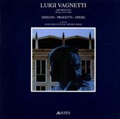 Luigi Vagnetti architetto (Roma, 1915-1980). Disegni, progetti, opere