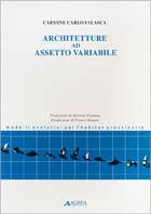 Architetture ad assetto variabile - Carmine Falasca - Libro Alinea 2010, Tecnologia e progetto | Libraccio.it