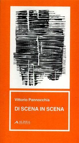 Di scena in scena - Vittorio Pannocchia - Libro Alinea 2006, Saggi e documenti | Libraccio.it