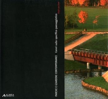 Parchi e giardini contemporanei. Cenni sullo specifico paesaggistico - Biagio Guccione - Libro Alinea 2007, Siti e paesaggi | Libraccio.it