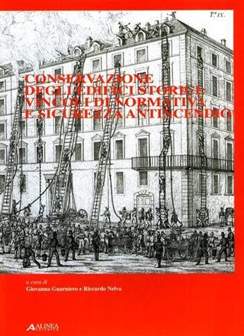 Conservazione degli edifici storici. Vincoli di normativa e sicurezza antincendio  - Libro Alinea 2006, Manuali | Libraccio.it