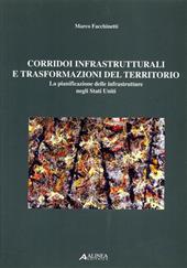 Corridoi infrastrutturali e trasformazioni del territorio. La pianificazione delle infrastrutture negli Stati Uniti