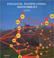 Paesaggio, pianificazione, sostenibilità  - Libro Alinea 2009, Architettura del paesaggio. Nuova Serie | Libraccio.it