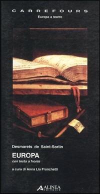 Europa. Testo originale a fronte - Jean Desmarets de Saint Sorlin - Libro Alinea 2006, Carrefours | Libraccio.it