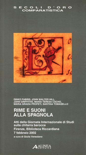 Rime e suoni alla spagnola  - Libro Alinea 2003, I secoli d'oro | Libraccio.it