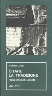 Citare la tradizione. Flaubert, Eliot, Beckett