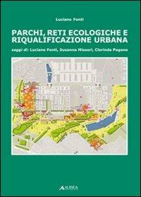 Parchi, reti ecologiche e riqualificazione urbana - Luciano Fonti - Libro Alinea 2006, Strumenti didattici | Libraccio.it