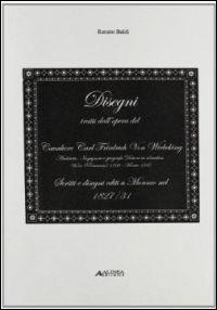 Disegni tratti dall'opera del cavaliere Carl Friedrich von Weibeking, architetto, ingegnere e geografo. Dottore in idraulica - Renato Baldi - Libro Alinea 2003 | Libraccio.it