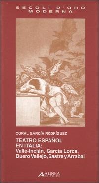 Teatro español en Italia - Coral García Rodriguez - Libro Alinea 2004, I secoli d'oro | Libraccio.it