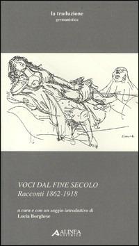 Voci dal fine secolo. Racconti 1862-1918  - Libro Alinea 2004, La traduzione | Libraccio.it