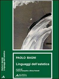Linguaggi dell'estetica contemporanea - Paolo Bagni - Libro Alinea 2004 | Libraccio.it