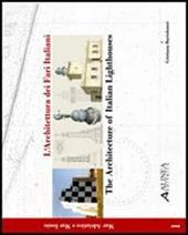 L' architettura dei fari italiani-Architecture of italian lighthouse. Ediz. bilingue. Vol. 1: Mar Adriatico e mar Ionio.