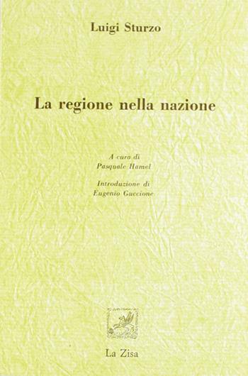La regione nella nazione - Luigi Sturzo - Libro La Zisa 1992, Le pietre | Libraccio.it