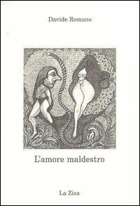 Amore maldestro - Davide Romano - Libro La Zisa 2001 | Libraccio.it