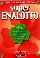 Come giocare e vincere con superenalotto. Le regole, gli accorgimenti e i sistemi per diventare milionari - Massimo Tosatti - Libro Opportunity Books 1999, Gioca e vinci | Libraccio.it