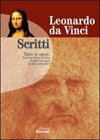 Scritti: Trattato della pittura-Scritti letterari, scritti scientifici - Leonardo da Vinci - Libro Rusconi Libri 2002, I classici | Libraccio.it