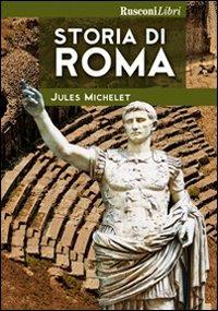 storia di Roma - Jules Michelet - Libro Rusconi Libri 2004, Storia | Libraccio.it