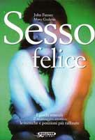 Sesso felice. I giochi sessuali, il massaggio erotico, le tecniche e le posizioni più raffinate - John Fennec, Mary Godwin - Libro Opportunity Books, Grandi manuali | Libraccio.it