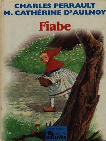 Fiabe - Charles Perrault, Marie-Catherine Aulnoy - Libro Opportunity Books 1996, I capolavori di Gulliver | Libraccio.it