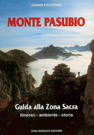 Monte Pasubio. Guida alla zona sacra. Itinerari, ambiente, storia - Gianni Pieropan - Libro Rossato 1990 | Libraccio.it