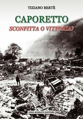 Caporetto sconfitta o vittoria?