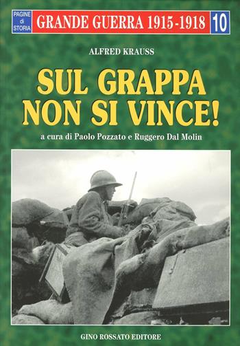 Sul Grappa non si vince! - Alfred Krauss - Libro Rossato 2004, La grande guerra 1915-1918 | Libraccio.it