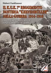 Il Kuk. 7° reggimento fanteria. «Khevenhuller» nella guerra 1914-1918. Galizia, Carpazi, Alpi Carniche, Isonzo, Caporetto, M. Grappa
