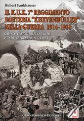 Il Kuk. 7° reggimento fanteria. «Khevenhuller» nella guerra 1914-1918. Galizia, Carpazi, Alpi Carniche, Isonzo, Caporetto, M. Grappa