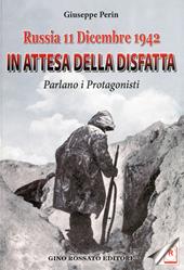 Russia 11 dicembre 1942. In attesa della disfatta parlano i protagonisti