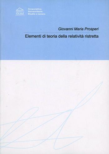 Elementi di teoria della relatività ristretta - Gian Maria Prosperi - Libro CUSL (Milano) 2002 | Libraccio.it