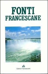 Fonti francescane. Ediz. minor  - Libro EFR 2009, Fonti del francescanesimo | Libraccio.it