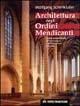 Architettura degli Ordini Mendicanti. Lo stile architettonico dei domenicani e dei francescani in Europa - Wolfgang Schenkluhn - Libro EFR 2003, Varia | Libraccio.it