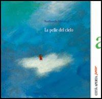 La pelle del cielo - Ferdinando Albertazzi - Libro Città Aperta 2003, Junior. Lo specchio magico | Libraccio.it
