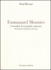 Emmanuel Mounier. L'attualità di un grande testimone