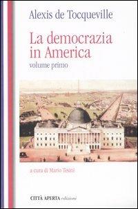 La democrazia in America - Alexis de Tocqueville - Libro Città Aperta 2005, I guardiani dell'aurora | Libraccio.it