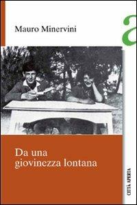 Da una giovinezza lontana - Mauro Minervini - Libro Città Aperta 2008, Saggi | Libraccio.it