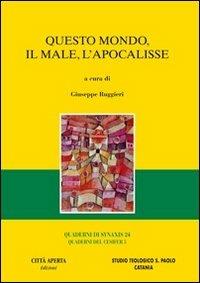 Questo mondo, il male, l'apocalisse  - Libro Città Aperta 2011 | Libraccio.it