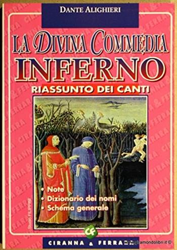 Divina Commedia. Inferno. Riassunto dei canti e dizionario dei nomi - Dante Alighieri - Libro Ciranna & Ferrara 2000, Sunti | Libraccio.it