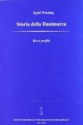 Storia della Danimarca. Breve profilo - Kield Winding - Libro Ist. Editoriali e Poligrafici 1997 | Libraccio.it