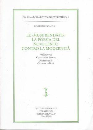 Le muse bendate. La poesia del Novecento contro la modernità - Roberto Pasanisi - Libro Ist. Editoriali e Poligrafici 2000, Nuove lettere | Libraccio.it