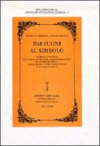 Dai suoni al simbolo. Memoria poetica, relazioni analoghe, fonosimbolismo in Giovanni Verga. Dalle opere ultra-romantiche a quelle veriste - Maria Gabriella Riccobono - Libro Ist. Editoriali e Poligrafici 2002, Biblioteca della Rivista di lett.italiana | Libraccio.it